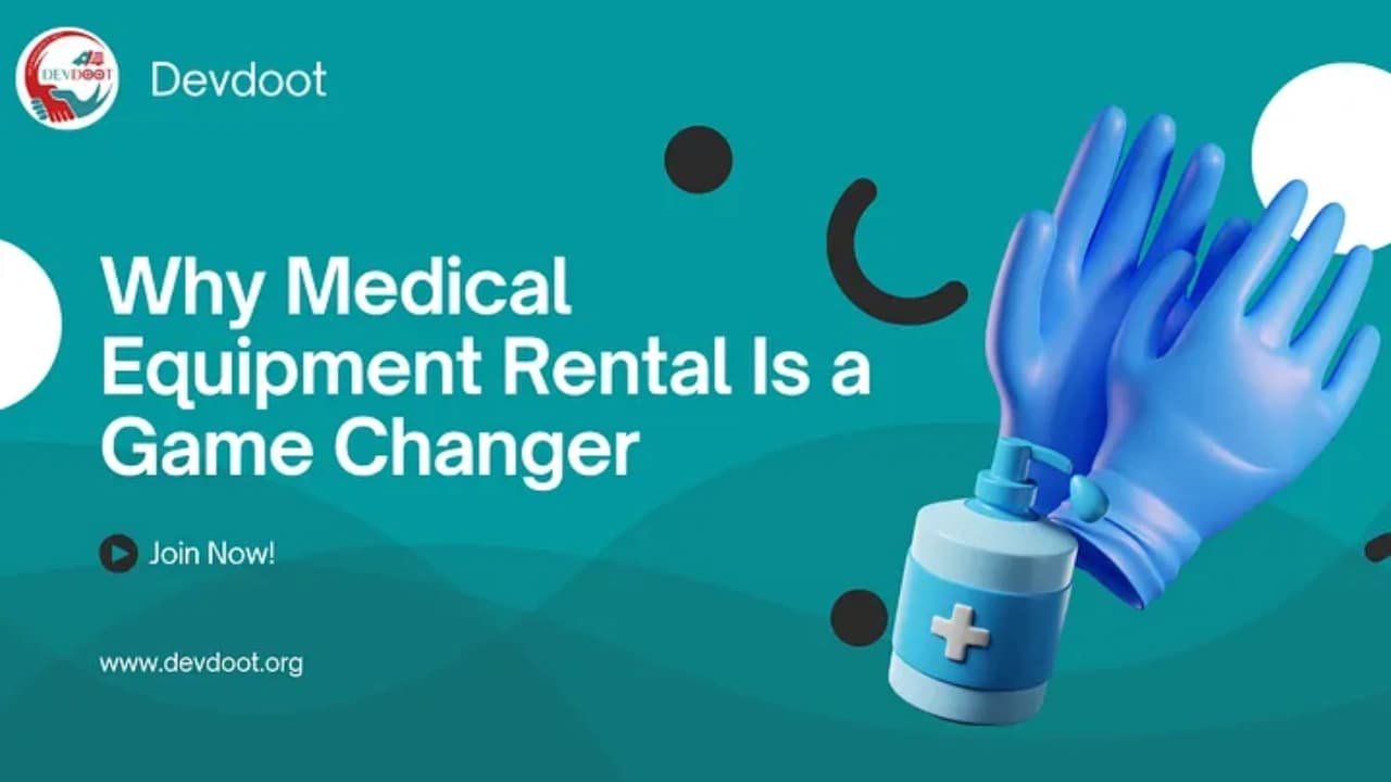 Why Medical Equipment Rental Is a Game Changer