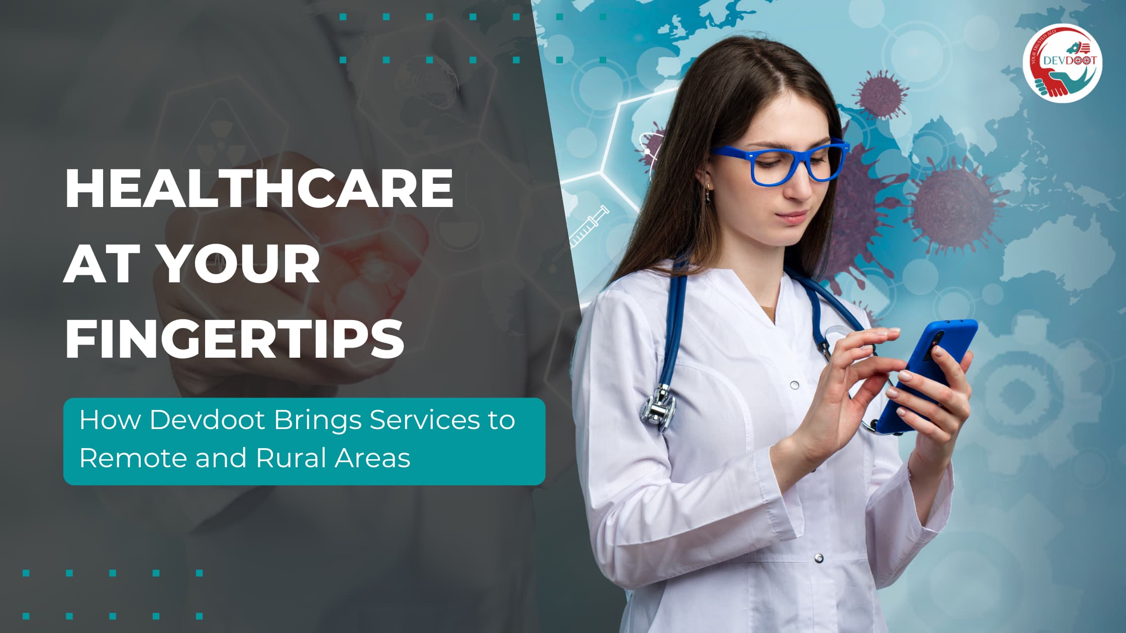 Healthcare at Your Fingertips: How Devdoot Brings Services to Remote and Rural Areas