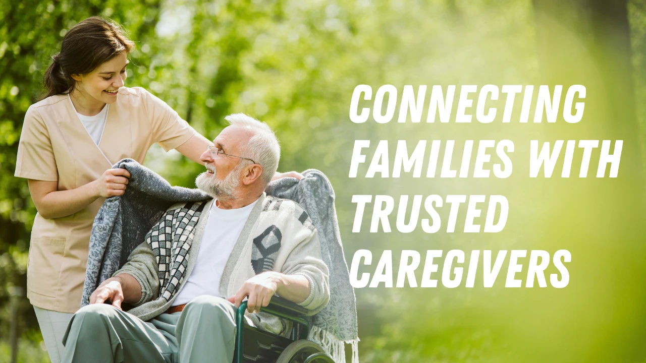 Connecting Families with Trusted Caregivers